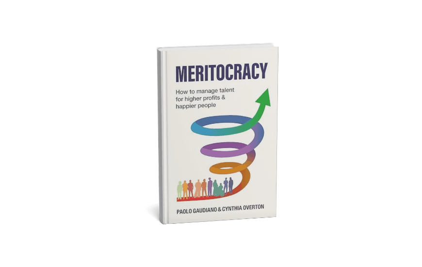 Book cover of Meritocracy: How to Manage Talent for Higher Profits and Happier People by Paolo Gaudiano and Cynthia Overton. White cover featuring a multicolored upward spiral and arrow above a diverse group of illustrated people. Book cover of Meritocracy: How to Manage Talent for Higher Profits and Happier People by Paolo Gaudiano and Cynthia Overton. White cover featuring a multicolored upward spiral and arrow above a diverse group of illustrated people.